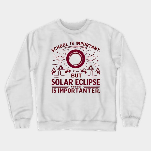 School is important but solar eclipse is importanter Crewneck Sweatshirt by mdr design